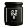 Duftkerze „ACH DU DICKES EI“ – Geschenk zum Geburtstag für Männer