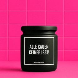 Duftkerze „ALLE KAUEN KEINER ISST!“ – Wichtelgeschenk Kollegin