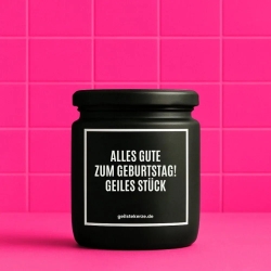 Duftkerze „ALLES GUTE ZUM GEBURTSTAG! GEILES STÜCK“