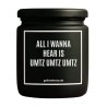 Duftkerze „ALL I WANNA HEAR IS UMTZ UMTZ UMTZ“