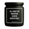 Duftkerze „All I want for Christmas is meine Ruhe“