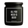 Duftkerze „ALL YOU NEED IS BEER!“ – Mitbringsel als Dankeschön