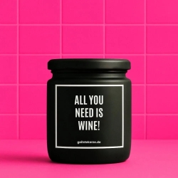 Duftkerze „ALL YOU NEED IS WINE!“