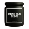 Duftkerze „AM ENDE KACKT DIE ENTE.“