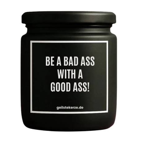 Duftkerze „BE A BAD ASS WITH A GOOD ASS!“ – Geschenk Kollege