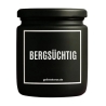 Duftkerze „Bergsüchtig“ – Geschenk mit Spruch