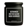 Duftkerze „BETRUNKEN BIST DU GLEICH NOCH SCHÖNER!“