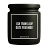 Duftkerze „BO! ICH TRINK AUF GUTE FREUNDE“ – Geschenk Kollegin