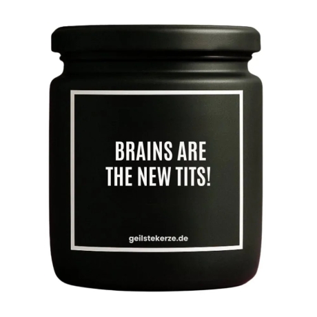 Duftkerze „BRAINS ARE THE NEW TITS!“ – Geschenk Lieblingsmensch