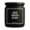 Duftkerze „DAFÜR, DAGEGEN ZU SEIN!“ – Geschenk Lieblingsmensch