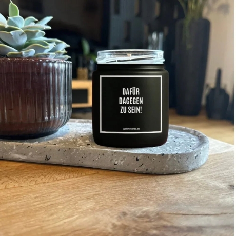Duftkerze „DAFÜR, DAGEGEN ZU SEIN!“ – Geschenk Lieblingsmensch