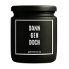 Duftkerze „Dann Geh Doch“ – Dankeschön Geschenk