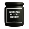Duftkerze „DARAUF MUSS ICH ERSTMAL KLAR KORN!“