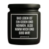 Duftkerze „DAS LEBEN IST EIN GEBEN UND NEHMEN.“
