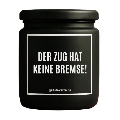 Duftkerze „DER ZUG HAT KEINE BREMSE!“