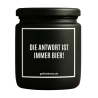 Duftkerze „DIE ANTWORT IST IMMER BIER!“ – Geschenk für Männer