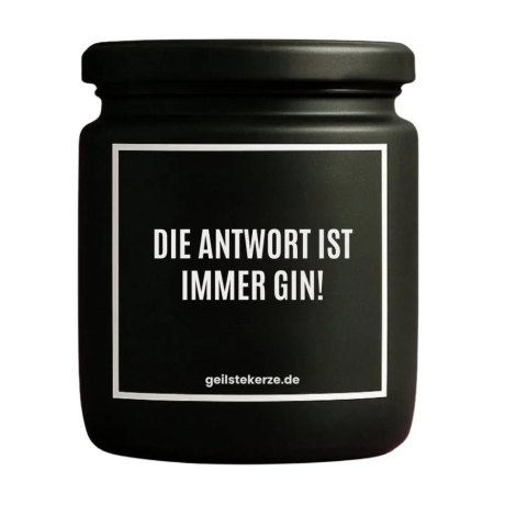 Duftkerze „DIE ANTWORT IST IMMER GIN!“