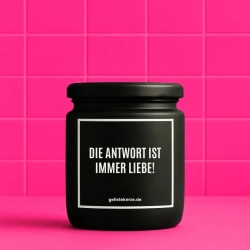 Duftkerze „DIE ANTWORT IST IMMER LIEBE!“
