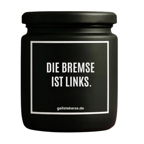 Duftkerze „DIE BREMSE IST LINKS.“ – Mitbringsel als Dankeschön