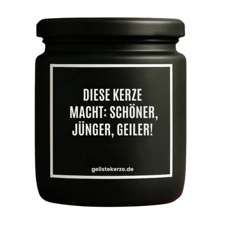 Duftkerze „DIESE KERZE MACHT: SCHÖNER, JÜNGER, GEILER!“