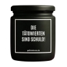 Duftkerze „DIE TÄTOWIERTEN SIND SCHULD!“ – Dankeschön Geschenk