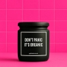 Duftkerze „DON‘T PANIC IT‘S ORGANIC“