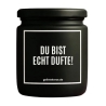Duftkerze „DU BIST ECHT DUFTE!“