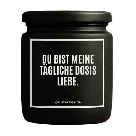 Duftkerze „DU BIST MEINE TÄGLICHE DOSIS LIEBE“