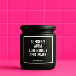 Duftkerze „DUFTKERZE AUFM SCHEISSHAUS GEHT IMMER.“