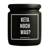 Duftkerze „Duftkerze I KETA NOCH WAS?“ – Wichtelgeschenk Büro