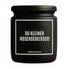 Duftkerze „Du Kleiner Hosenscheisser!“