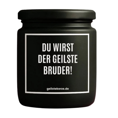Duftkerze „DU WIRST DER GEILSTE BRUDER!“