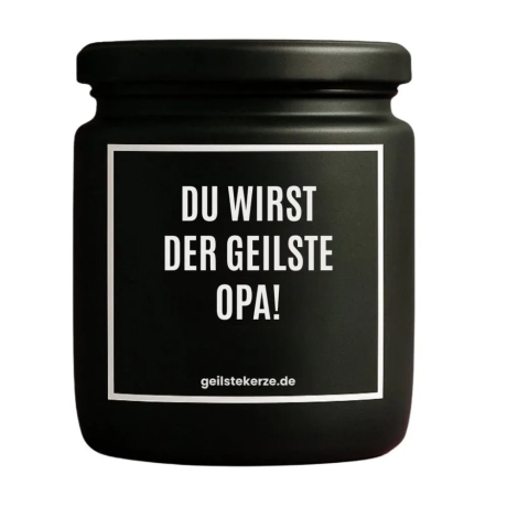 Duftkerze „DU WIRST DER GEILSTE OPA!“ – Geschenk für den Opa