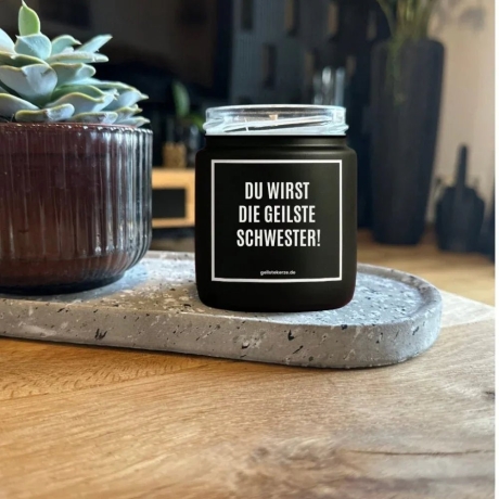 Duftkerze „DU WIRST DIE GEILSTE SCHWESTER!“