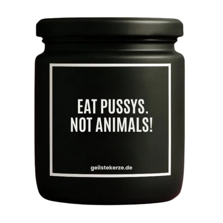 Duftkerze „EAT PUSSYS. NOT ANIMALS!“