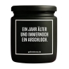 Duftkerze „EIN JAHR ÄLTER UND IMMER NOCH EIN ARSCHLOCH.“
