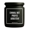 Duftkerze „Einmal mit Profis arbeiten“ – Bürohumor
