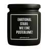 Duftkerze „EMOTIONAL STABIL WIE EINE PUSTEBLUME!“