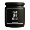 Duftkerze „Fahr Zur Hölle!“ – Geschenk Kollegin