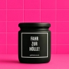 Duftkerze „Fahr Zur Hölle!“ – Geschenk Kollegin