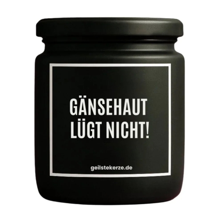 Duftkerze „Gänsehaut Lügt Nicht!“ – Mitbringsel für die Freundin