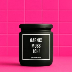 Duftkerze „Garnix Muss Ich!“ – Geburtstagsgeschenk beste Freundin