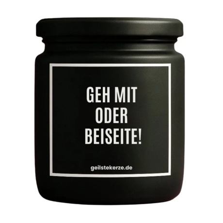 Duftkerze „GEH MIT ODER BEISEITE!“ – Geschenk für die Freundin