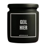 Duftkerze „Geil Hier“ – Dankeschön Geschenk
