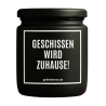 Duftkerze „Geschissen Wird Zuhause“ – Mitbringsel als Dankeschön