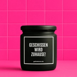 Duftkerze „Geschissen Wird Zuhause“ – Mitbringsel als Dankeschön