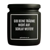 Duftkerze „GIB DEINE TRÄUME NICHT AUF. SCHLAF WEITER!“