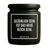Duftkerze „GLÜCKLICH SEIN IST DAS NEUE REICH SEIN.“