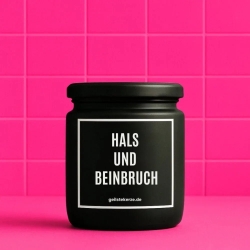 Duftkerze „Hals Und Beinbruch“ – Aufmunterung Geschenk
