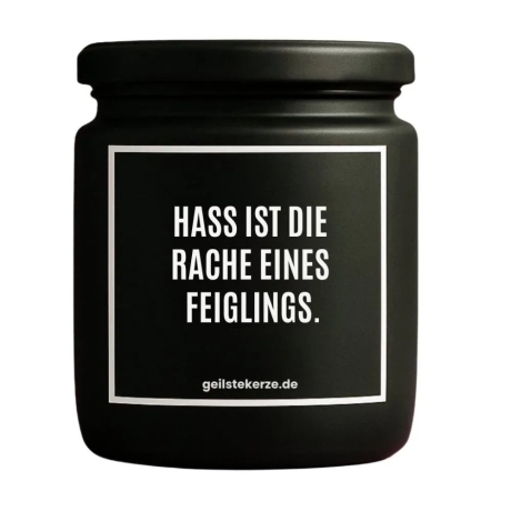 Duftkerze „HASS IST DIE RACHE EINES FEIGLINGS.“